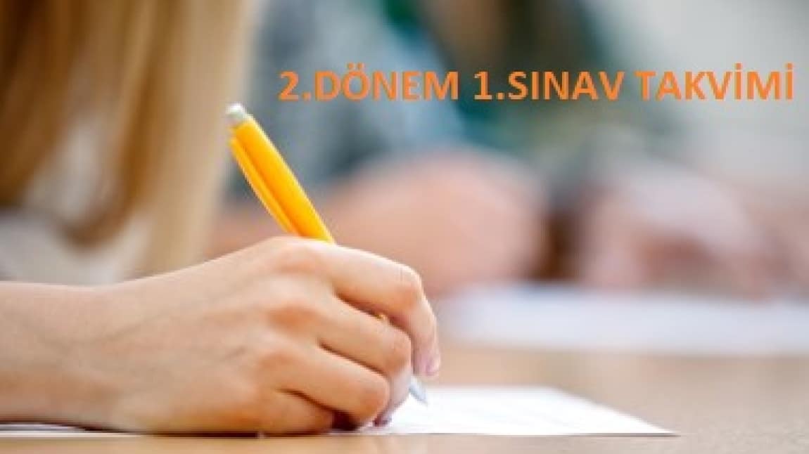 2024-2025 Eğitim Öğretim Yılı 2.Dönem 1.Sınav Takvimi